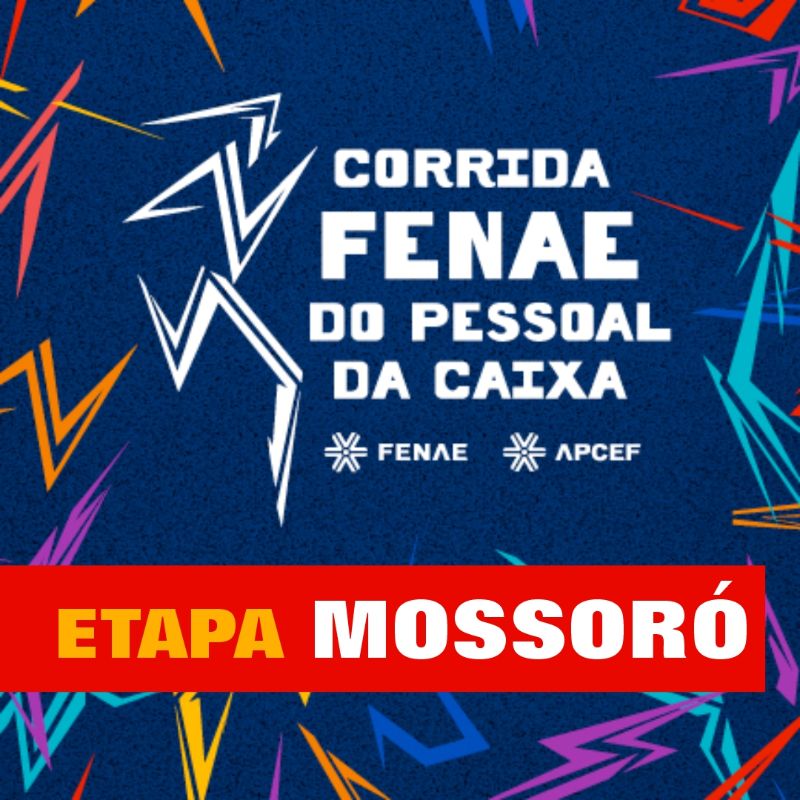 12ª Corrida Fenae do Pessoal da Caixa — Etapa Mossoró