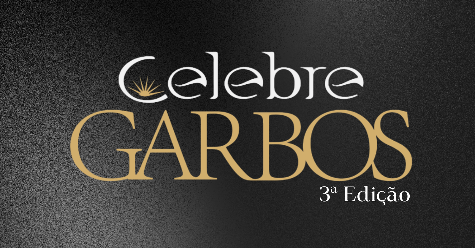 Celebre Garbos 2026 — 3ª edição